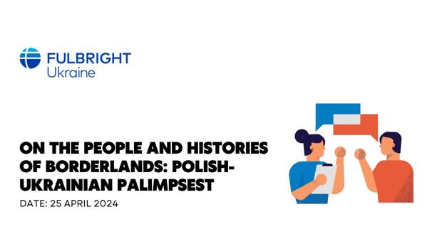 On the People and Histories of Borderlands: Polish-Ukrainian Palimpsest