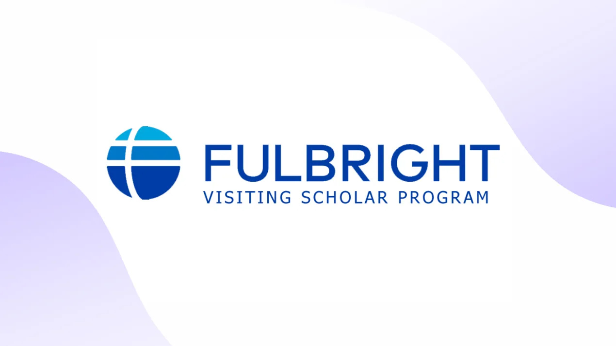 Fulbright Visiting Scholar Programme Competition 2024-2025