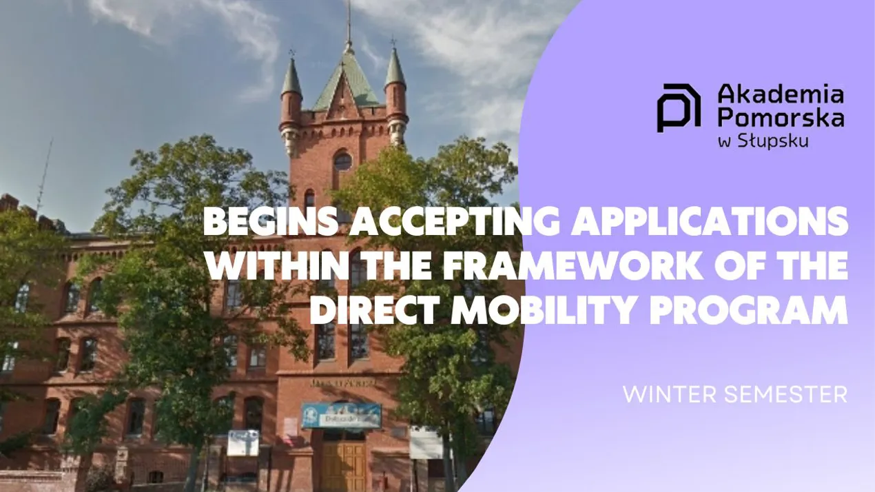 Поморський університет у Слупську (Польща) розпочинає прийом документів на семестрове навчання в рамках програми прямої мобільності (Direct Mobility) на зимовий семестр