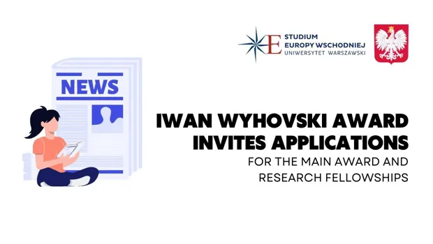 Iwan Wyhovski Award invites applications for the main award and research fellowships