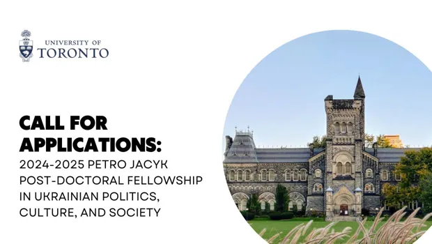 Call for applications: 2024-2025 Petro Jacyk Post-Doctoral Fellowship in Ukrainian Politics, Culture, and Society