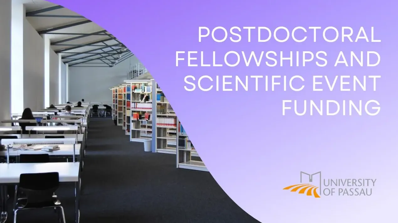 Calls for Applications: Postdoctoral Fellowships and Scientific Event Funding at the University of Passau, Germany